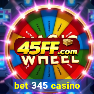 bet 345 casino